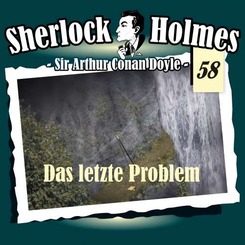 Cover von Arthur Conan Doyle - Fall 58 - Das letzte Problem