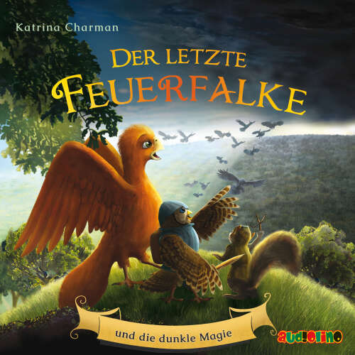 Cover von Katrina Charman - Der letzte Feuerfalke - Folge 6 - Der letzte Feuerfalke und die dunkle Magie