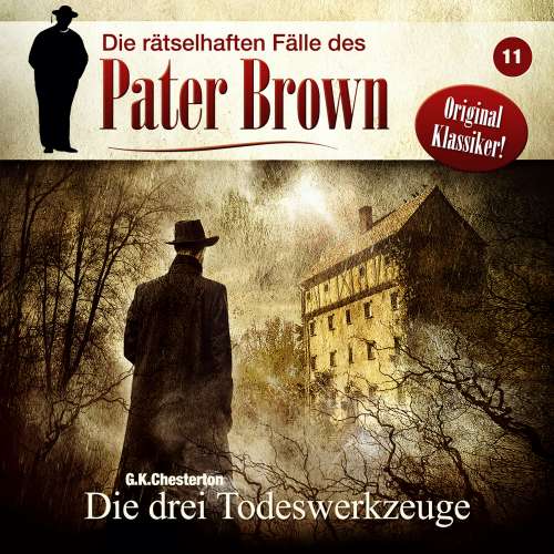 Cover von Die rätselhaften Fälle des Pater Brown -  Folge 11 - Die drei Todeswerkzeuge