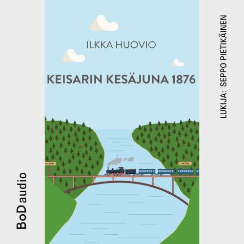 Cover von Ilkka Huovio - Keisarin Kesäjuna 1876