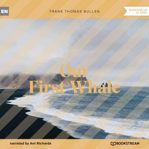 Cover von Frank Thomas Bullen - Our First Whale
