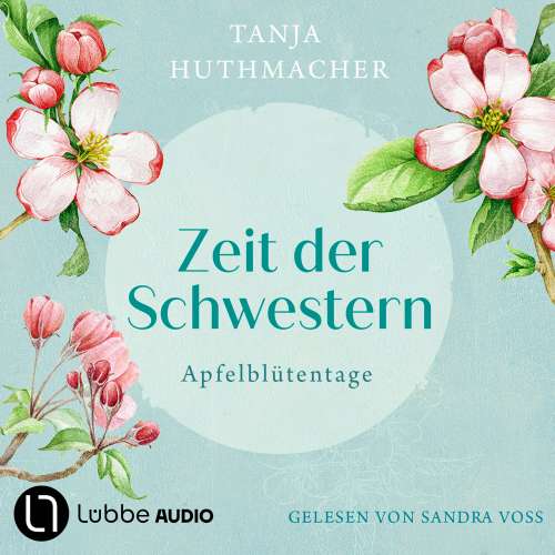 Cover von Tanja Huthmacher - Zeit der Schwestern - Teil 1 - Apfelblütentage