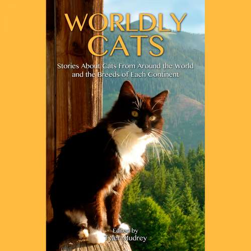 Cover von Tyler Mudrey - Worldly Cats - Stories about Cats From Around the World and the Breeds of Each Continent