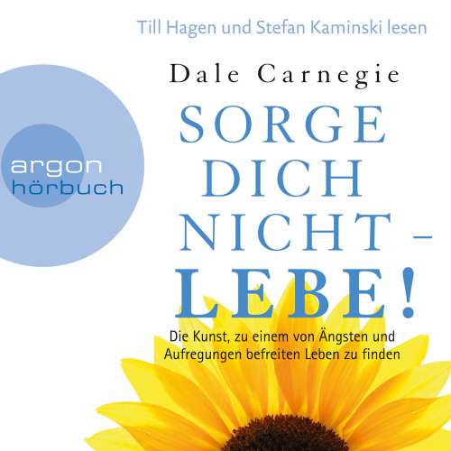 Cover von Dale Carnegie - Sorge dich nicht - lebe! - Die Kunst, zu einem von Ängsten und Aufregungen befreiten Leben zu finden