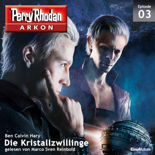 Cover von Ben Calvin Hary - Arkon 3 - Die Kristallzwillinge