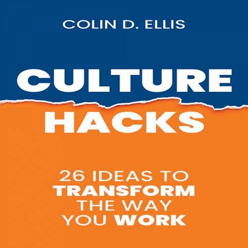 Cover von Colin D Ellis - Culture Hacks - 26 Ideas To Transform The Way You Work