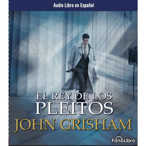 Cover von John Grisham - El Rey de los Pleitos