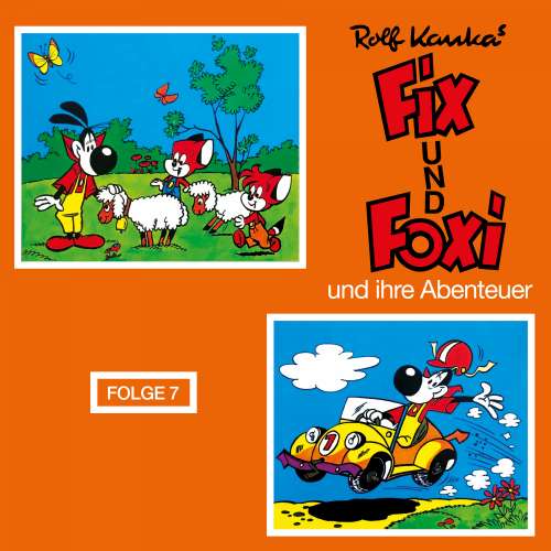 Cover von Rolf Kauka - Fix und Foxi - Fix und Foxi und ihre Abenteuer, Folge 7