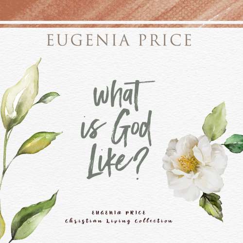 Cover von Eugenia Price - What Is God Like?