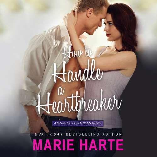 Cover von Marie Harte - McCauley Brothers 2 - How To Handle A Heartbreaker