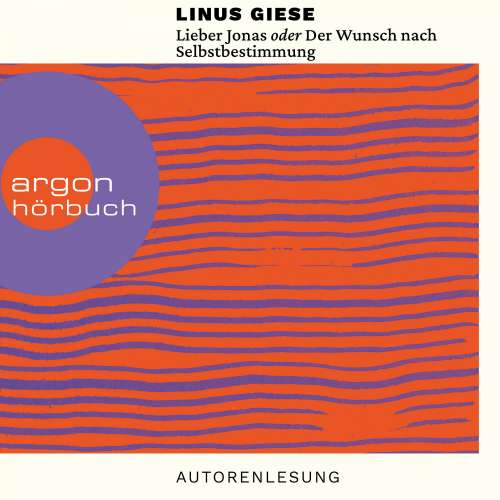 Cover von Linus Giese - Briefe an die kommenden Generationen - Lieber Jonas oder Der Wunsch nach Selbstbestimmung