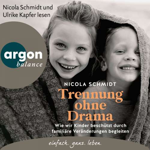 Cover von Nicola Schmidt - Trennung ohne Drama - Wie wir Kinder beschützt durch familiäre Veränderungen begleiten. Ein artgerecht-Hörbuch