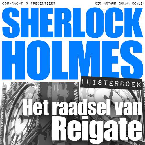 Cover von Arthur Conan Doyle - Sherlock Holmes - Het raadsel van Reigate