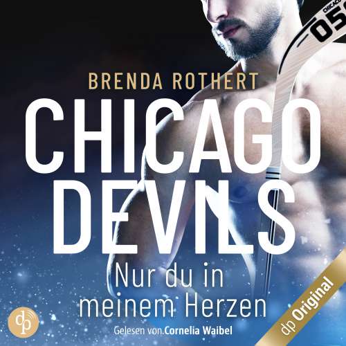 Cover von Brenda Rothert - Chicago Devils - Band 4 - Nur du in meinem Herzen