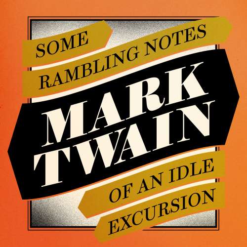 Cover von Mark Twain - Some Rambling Notes of An Idle Excursion