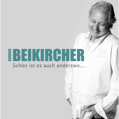 Cover von Konrad Beikircher - Schön ist es auch anderswo