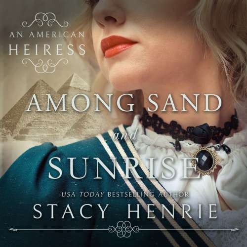 Cover von Stacy Henrie - An American Heiress - Book 3 - Among Sand and Sunrise