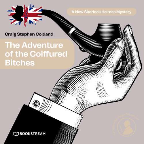 Cover von Sir Arthur Conan Doyle - A New Sherlock Holmes Mystery - Episode 14 - The Adventure of the Coiffured Bitches