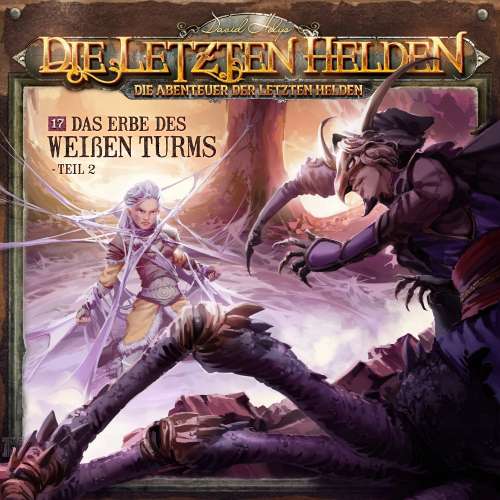Cover von Die Letzten Helden - Folge 17 - Das Erbe des weißen Turms 2