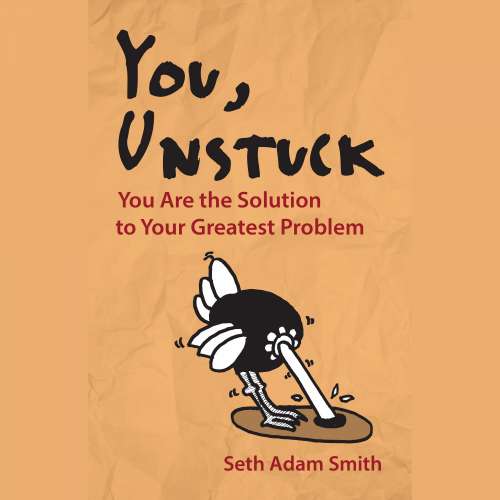 Cover von Seth Adam Smith - You, Unstuck - You Are the Solution to Your Greatest Problem