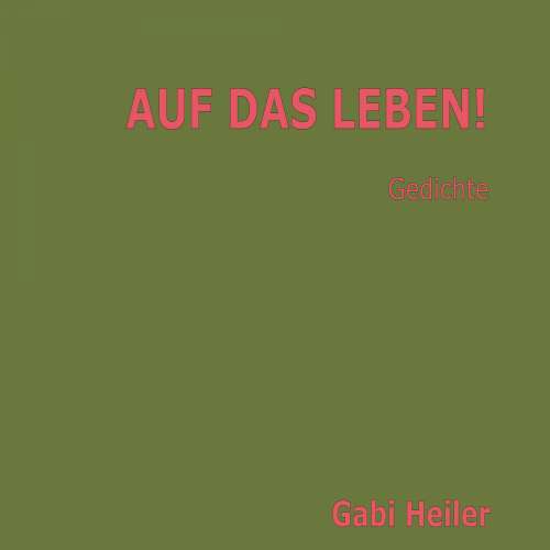 Cover von Gabi Heiler - AUF DAS LEBEN!