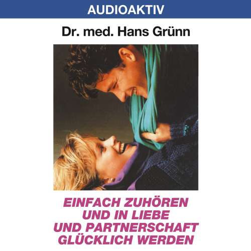 Cover von Dr. Hans Grünn - Einfach zuhören und in Liebe und Partnerschaft glücklich werden