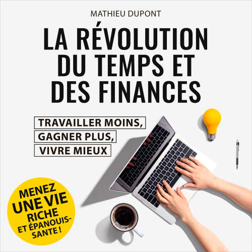 Cover von Mathieu Dupont - La révolution du temps et des finances - Travailler moins, gagner plus, vivre mieux