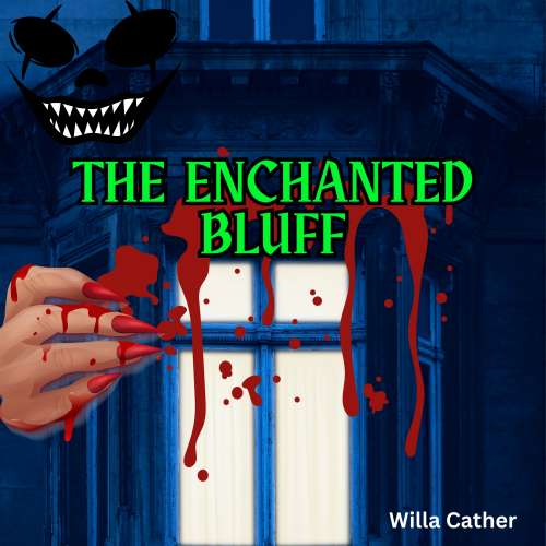 Cover von Willa Cather - The Enchanted Bluff