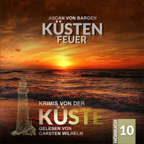 Cover von Ascan von Bargen - Krimis von der Küste - Folge 10 - Küstenfeuer