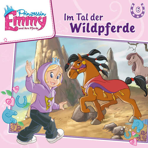 Cover von Prinzessin Emmy und ihre Pferde - Folge 6: Im Tal der Wildpferde