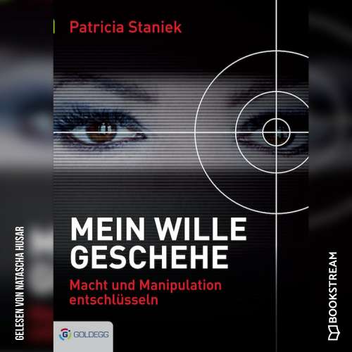 Cover von Patricia Staniek - Mein Wille geschehe - Macht und Manipulation entschlüsseln