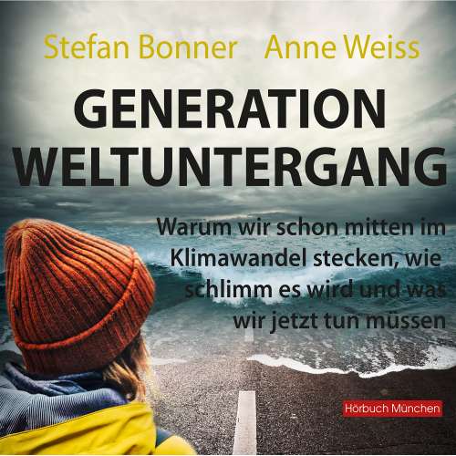 Cover von Anne Weiss - Generation Weltuntergang - Warum wir schon mitten im Klimawandel stecken, wie schlimm es wird und was wir jetzt tun müssen