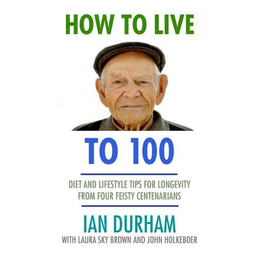 Cover von Ian Durham - How to Live to 100