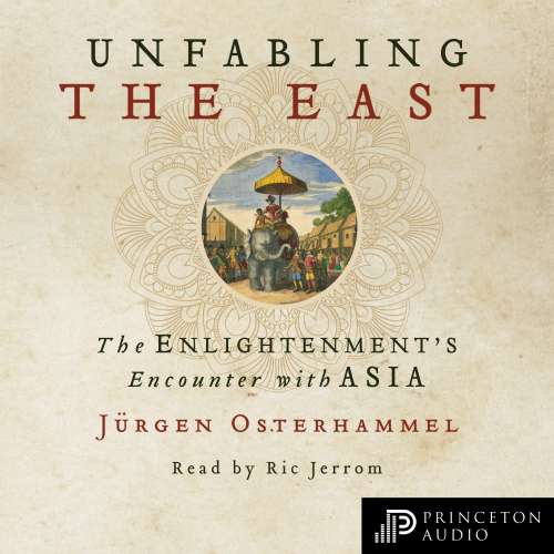 Cover von Jürgen Osterhammel - Unfabling the East - The Enlightenment's Encounter with Asia