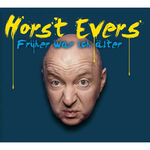 Cover von Horst Evers - Horst Evers - Früher war ich älter