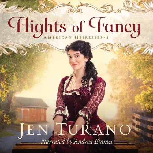 Cover von Jen Turano - American Heiresses - Book 1 - Flights of Fancy
