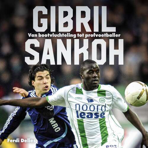 Cover von Ferdi Delies - Gibril Sankoh - Van bootvluchteling tot profvoetballer