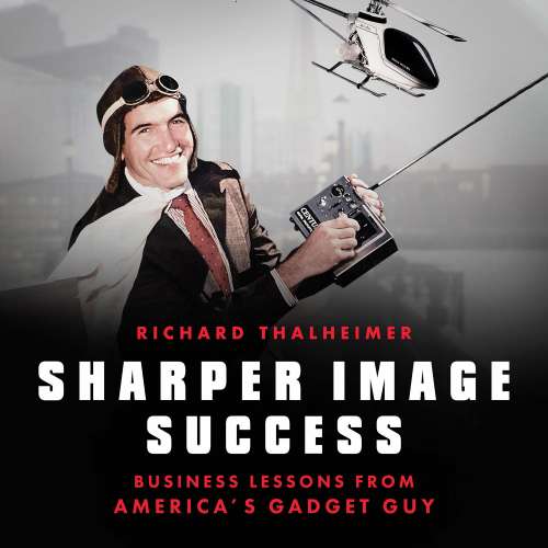 Cover von Richard Thalheimer - Sharper Image Success - Business Lessons From America's Gadget Guy