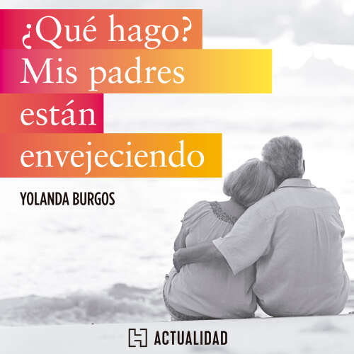 Cover - Yolanda Burgos - ¿Qué hago? Mis padres están envejeciendo