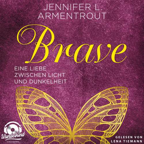 Cover von Jennifer L. Armentrout - Wicked-Reihe - Band 3 - Brave - Eine Liebe zwischen Licht und Dunkelheit