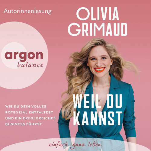 Cover von Olivia Grimaud - Weil du kannst - Wie du dein volles Potenzial entfaltest und ein erfolgreiches Business führst