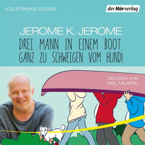 Cover von Jerome K. Jerome - Drei Mann in einem Boot. Ganz zu schweigen vom Hund!