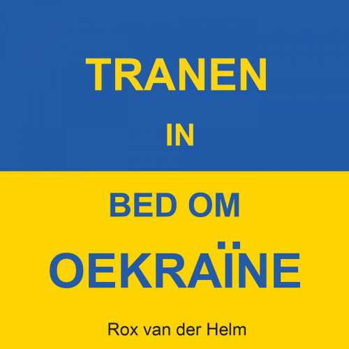 Cover von Rox van der Helm - Tranen in bed om Oekraïne
