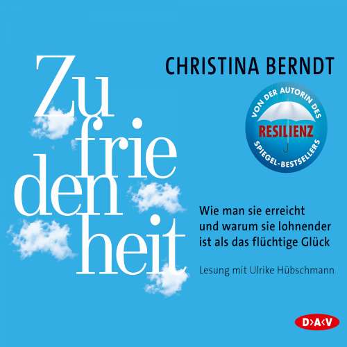 Cover von Christina Berndt - Zufriedenheit - Wie man sie erreicht und warum sie lohnender ist als das flüchtige Glück