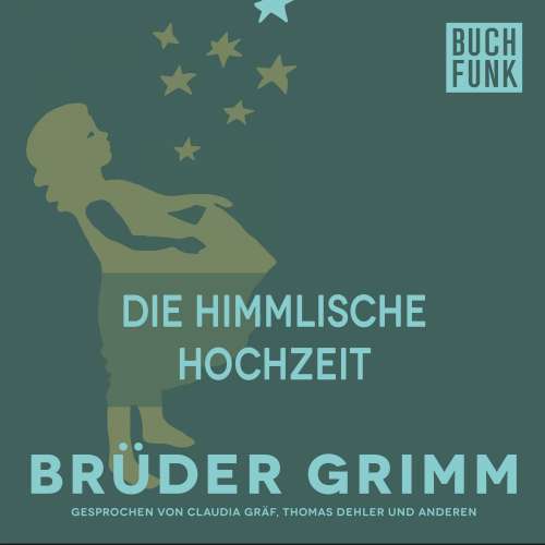 Cover von Brüder Grimm - Die himmlische Hochzeit