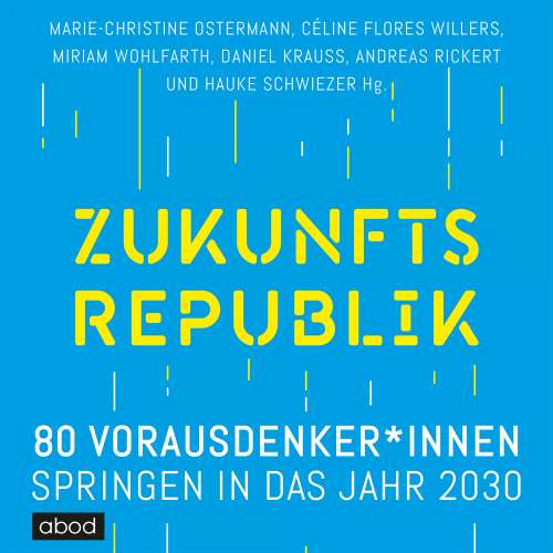 Cover von Andreas Rickert - Zukunftsrepublik - 80 Vorausdenker*innen springen in das Jahr 2030
