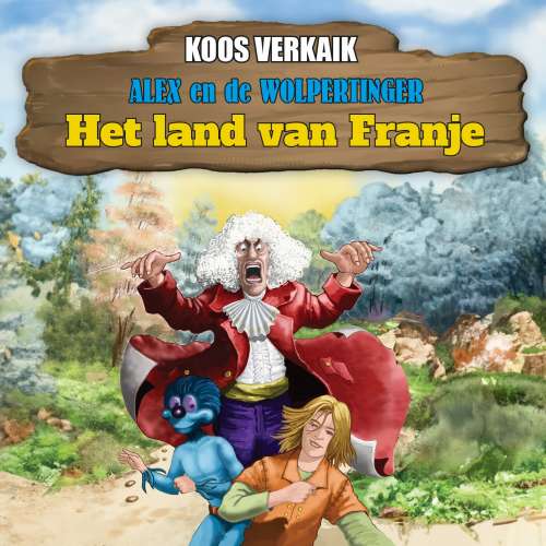 Cover von Koos Verkaik - Alex en de Wolpertinger - Deel 4 - Het land van Franje