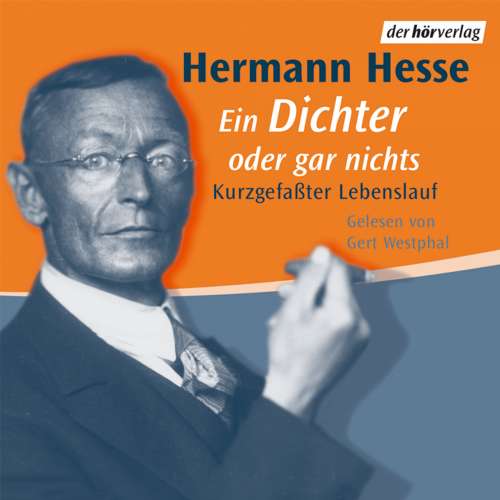 Cover von Hermann Hesse - Ein Dichter oder gar nichts - Kurzgefasster Lebenslauf