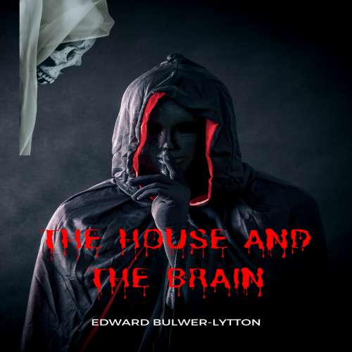 Cover von Edward Bulwer-Lytton - The House and the Brain - The Haunted and the Haunters