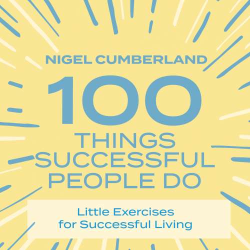 Cover von Nigel Cumberland - 100 Things Successful People Do - Little Exercises for Successful Living